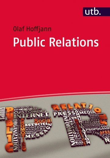 Olaf Hoffjann "Public Relations". UVK Verlagsgesellschaft mbH. 19,99 Euro