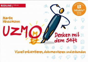 Martin Haussmann. „UZMO. Denken mit dem Stift. Visuell ­präsentieren, dokumentieren und erkunden.“ Redline Verlag. 24,99 Euro.
